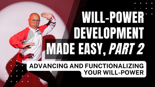 Will-Power Development Made Easy (Part 2): Advancing and Functionalizing your Will-Power