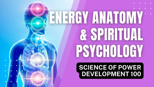 Energy Anatomy and Spiritual Psychology (SPD 100)