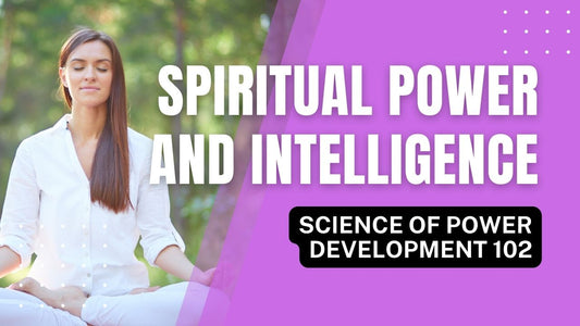 Spiritual Power and Intelligence (SPD 102)