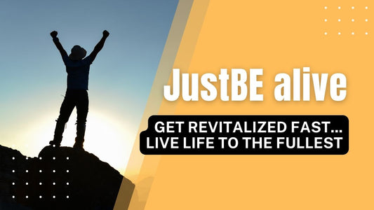 JustBE alive