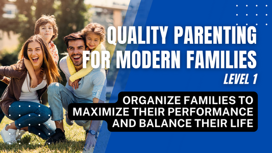 Quality Parenting For Modern Families (Level 1)