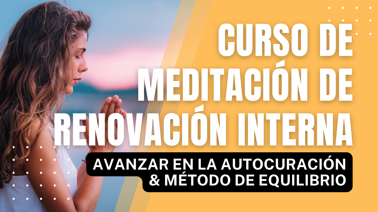 Curso de Meditación de Renovación Interna